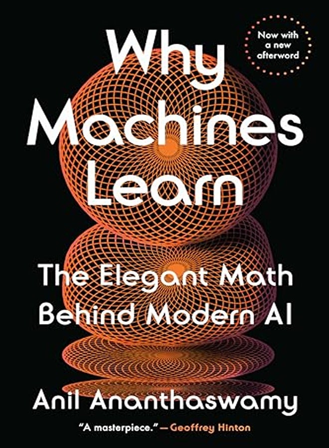 Why Machines Learn The Elegant Math Behind Modern Ai