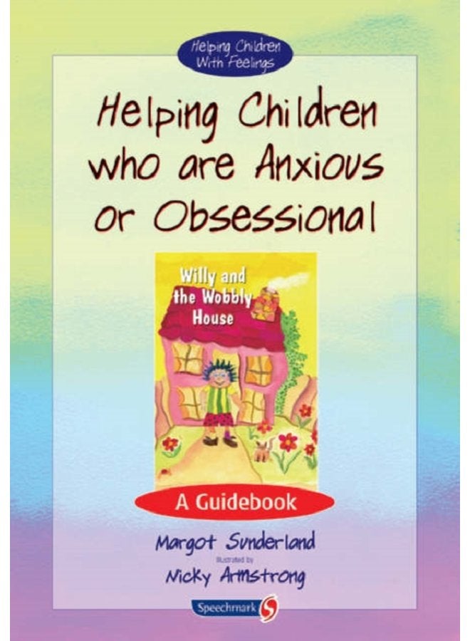 Helping Children Who are Anxious or Obsessional A Guidebook - Paperback