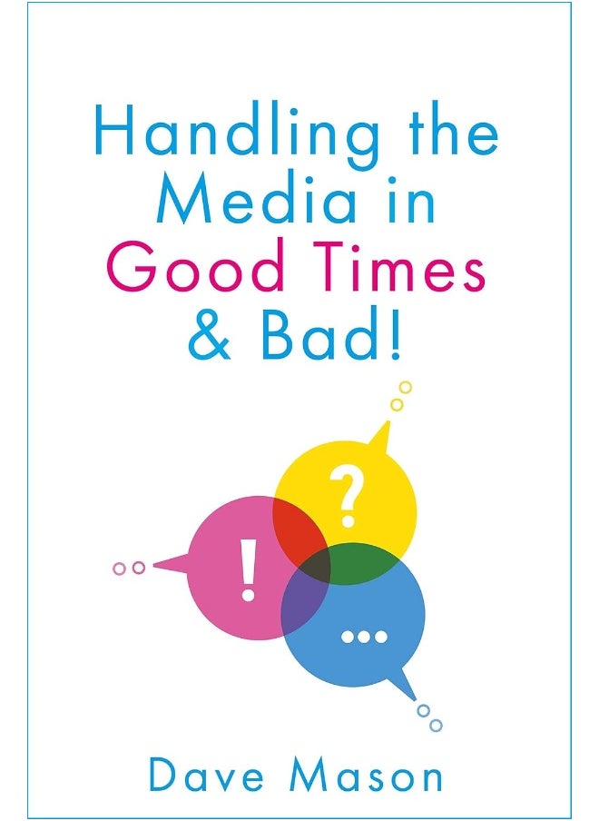 Handling the Media: In Good Times and Bad 
