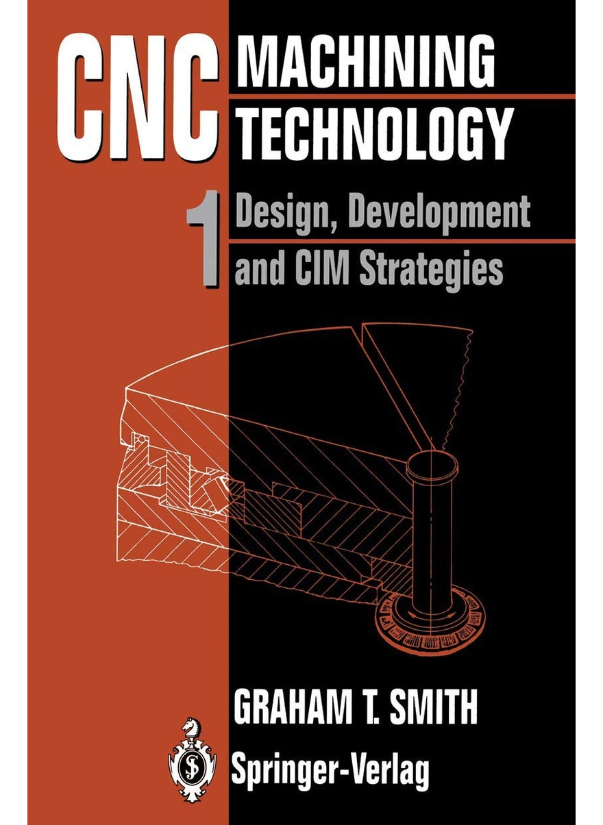 Cnc Machining Technology: Volume I: Design, Development and CIM Strategies 