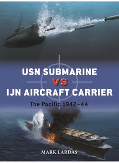 USN Submarine Vs Ijn Aircraft Carrier: The Pacific 1942-44 