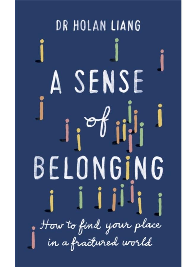 A Sense of Belonging : How to find your place in a fractured world