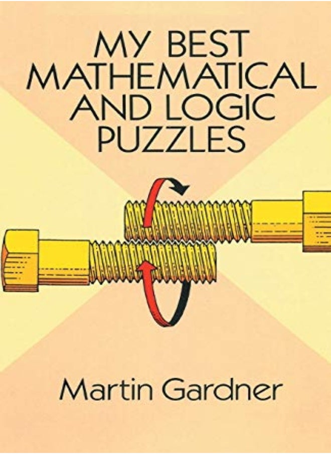 My Best Mathematical And Logic Puzzles by Gardner, Martin Paperback 