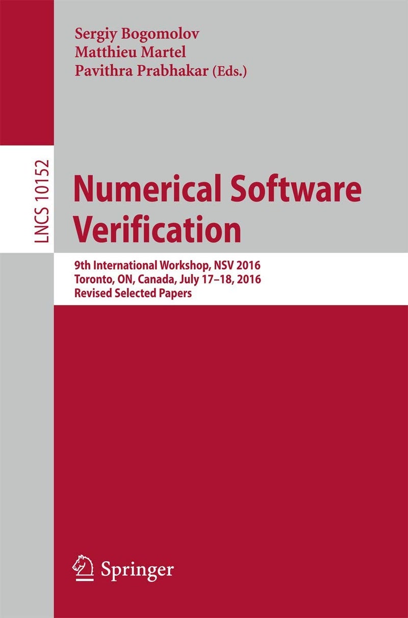 Numerical Software Verification: 9th International Workshop, NSV 2016, Toronto, ON, Canada, July 17-18, 2016, Revised Selected Papers