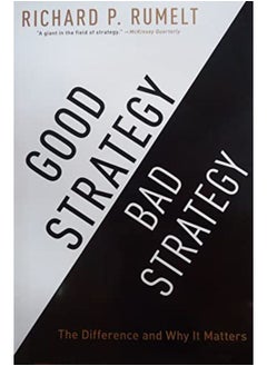 Good Strategy Bad Strategy: The Difference and Why It Matters