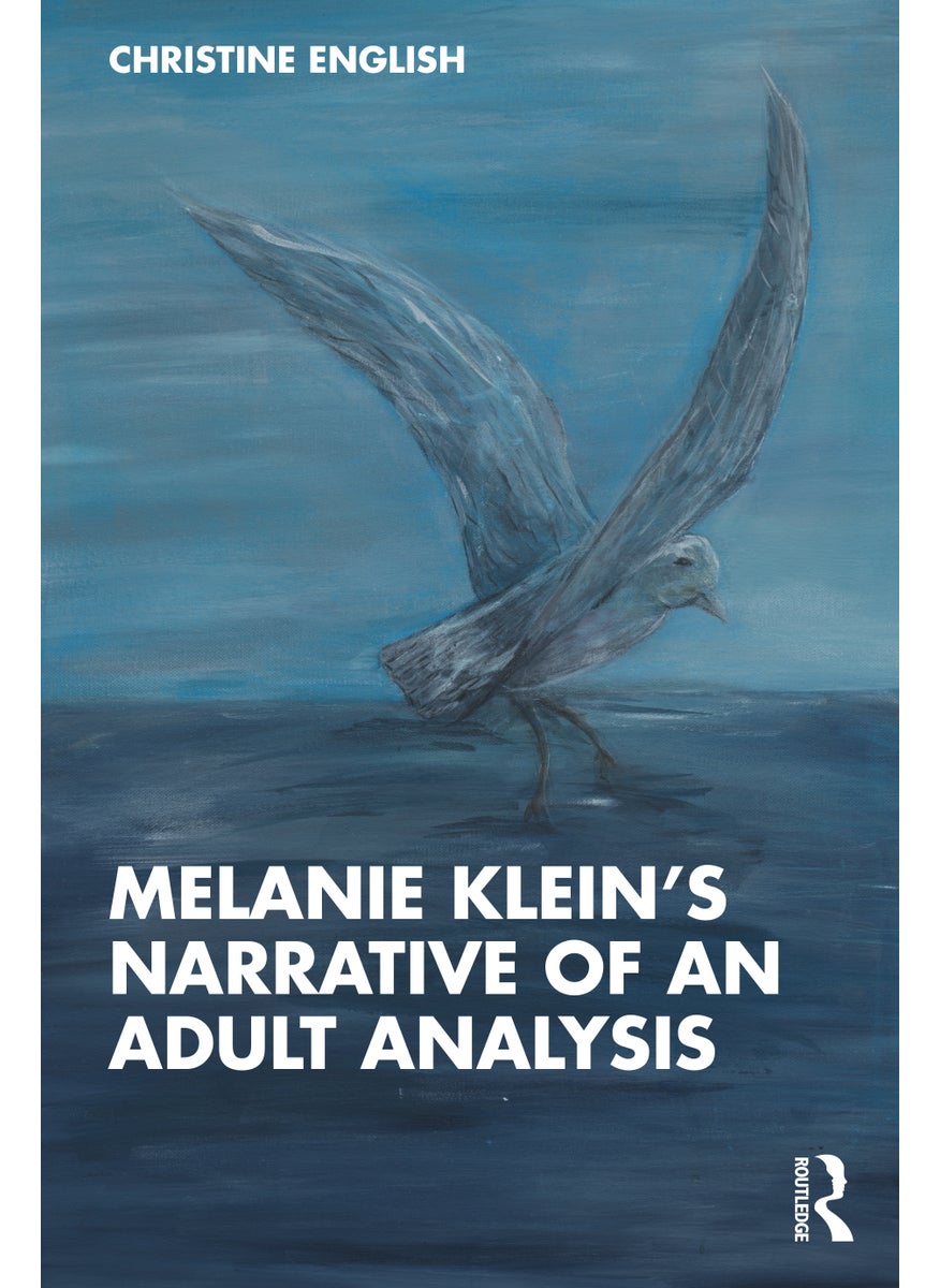 Melanie Klein’s Narrative of an Adult Analysis 