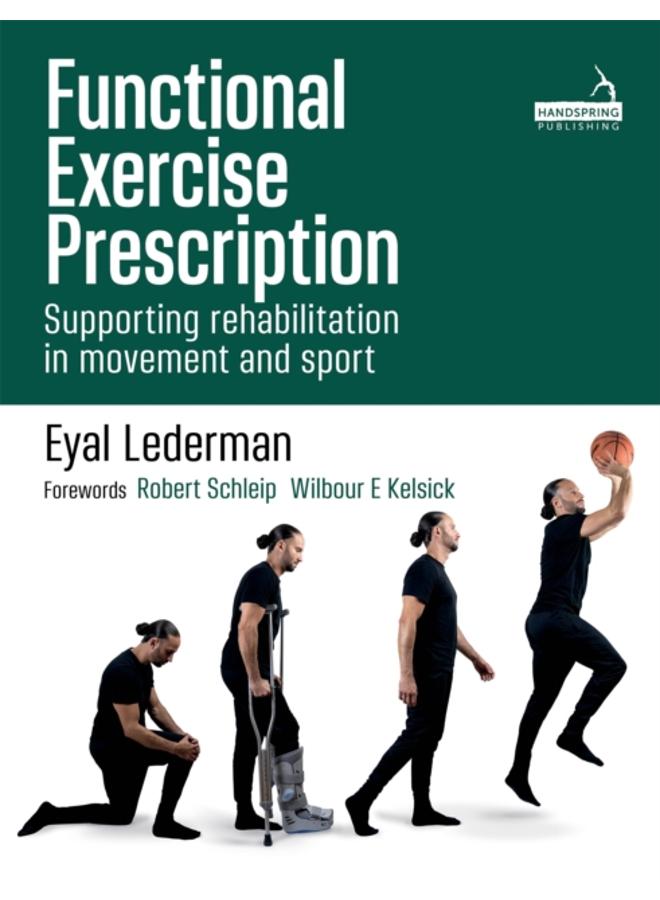 Functional Exercise Prescription : Supporting Rehabilitation in Movement and Sport 