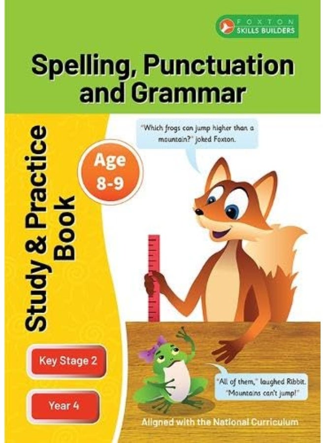 KS2 Spelling, Grammar & Punctuation Study and Practice Book for Ages 8-9 (Year 4) Perfect for learning at home or use in the classroom