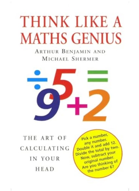 Think Like A Maths Genius The Art Of Calculating In Your Head