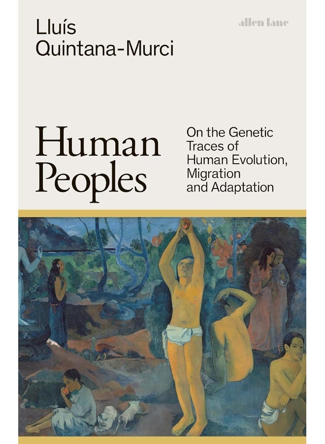Human Peoples: On the Genetic Traces of Human Evolution, Migration and Adaptation 