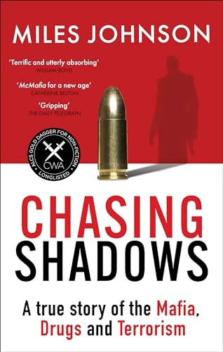 Chasing Shadows A True Story Of The Mafia Drugs And Terrorism 