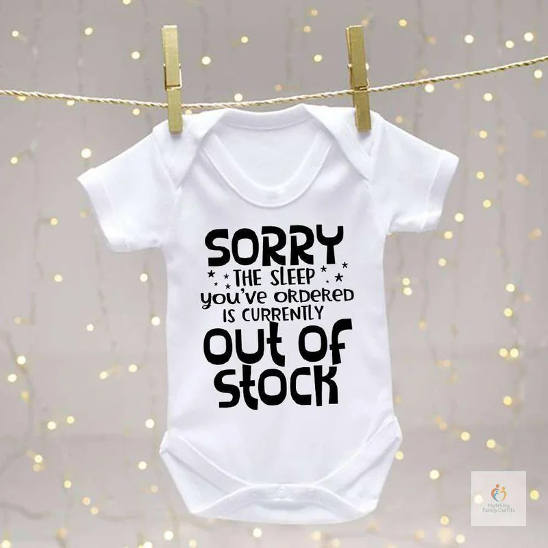 Matching Family Outfits Funny Baby Bodysuit “Sorry The Sleep You’ve Ordered Is Currently Out Of Stock” Newborn Infant Romper Short Sleeve Cotton Baby Gift Outfit (WHITE)