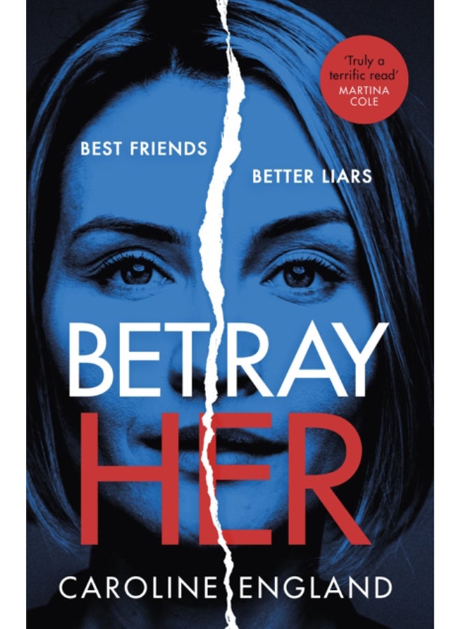 Betray Her : An absolutely gripping psychological thriller with a heart-pounding twist