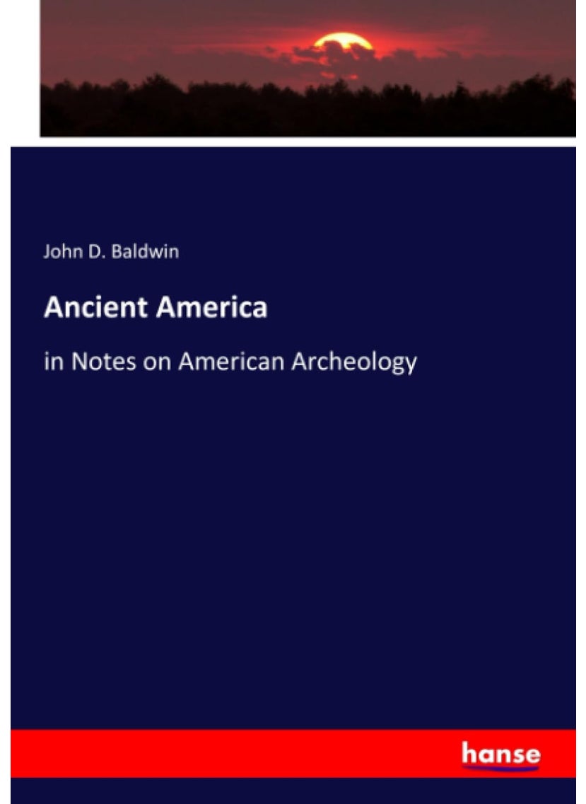 Ancient America: in Notes on American Archeology  - Image 1