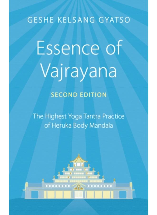 Essence of Vajrayana : The Highest Yoga Tantra Practice of Heruka Body Mandala