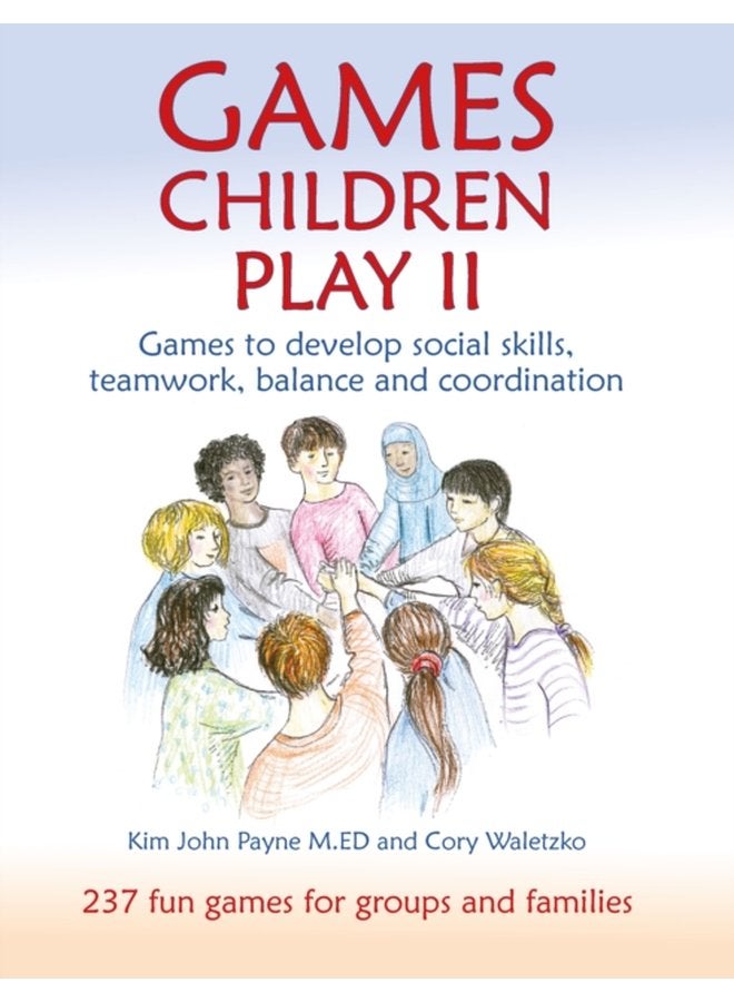 Games Children Play II Games to develop social skills teamwork balance and coordination237 Fun Games for Groups and Families - Paperback