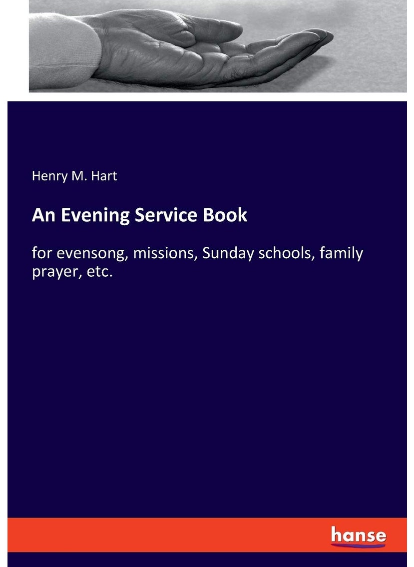 An Evening Service Book: for evensong, missions, Sunday schools, family prayer, etc.  - Image 1
