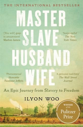 Master Slave Husband Wife An Epic Journey From Slavery To Freedom Winner Of The Pulitzer Prize Fo 