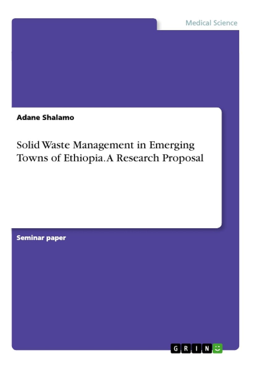 Solid Waste Management in Emerging Towns of Ethiopia. A Research Proposal 
