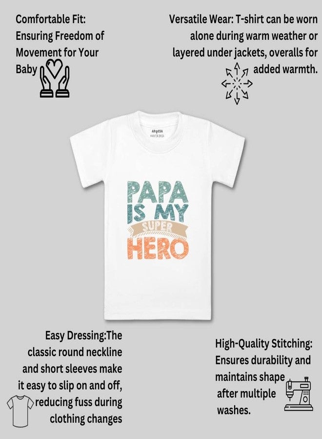 ARVESA Papa is My Super Hero TS-878 Dad Baby Tshirt for Kids Boys & Girls Half Sleeves Round Neck Clothes Tshirt for Kids Boys 1 Months to 6 Years Dress Classic White - Image 3