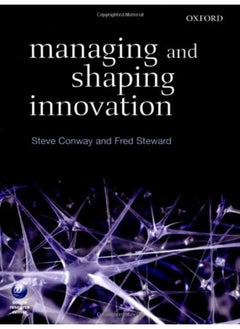 Managing and Shaping Innovation 