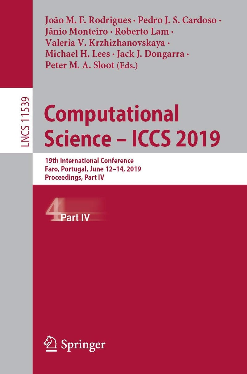 Computational Science - ICCS 2019: 19th International Conference, Faro, Portugal, June 12-14, 2019, Proceedings, Part IV