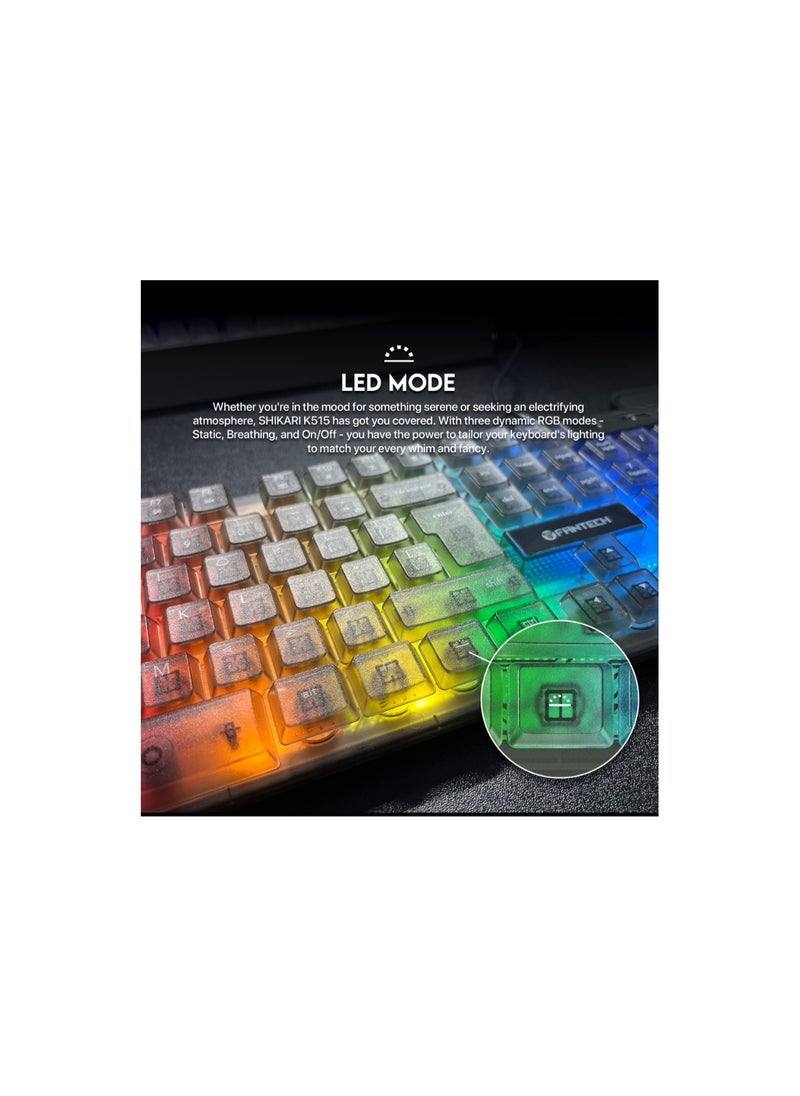 Fantech Shikari K515 RGB Membrane Gaming Keyboard with Advance Anti-Ghosting  With transparent buttons for better visibility of the lights.