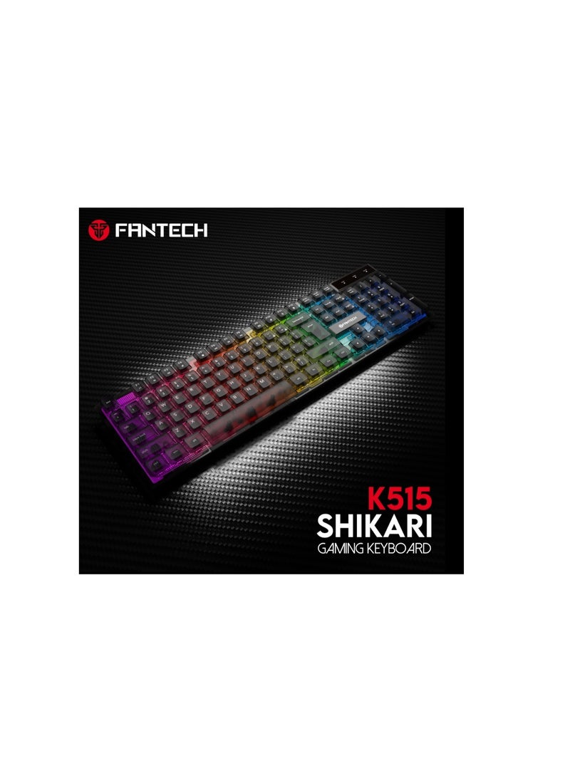Fantech Shikari K515 RGB Membrane Gaming Keyboard with Advance Anti-Ghosting  With transparent buttons for better visibility of the lights.
