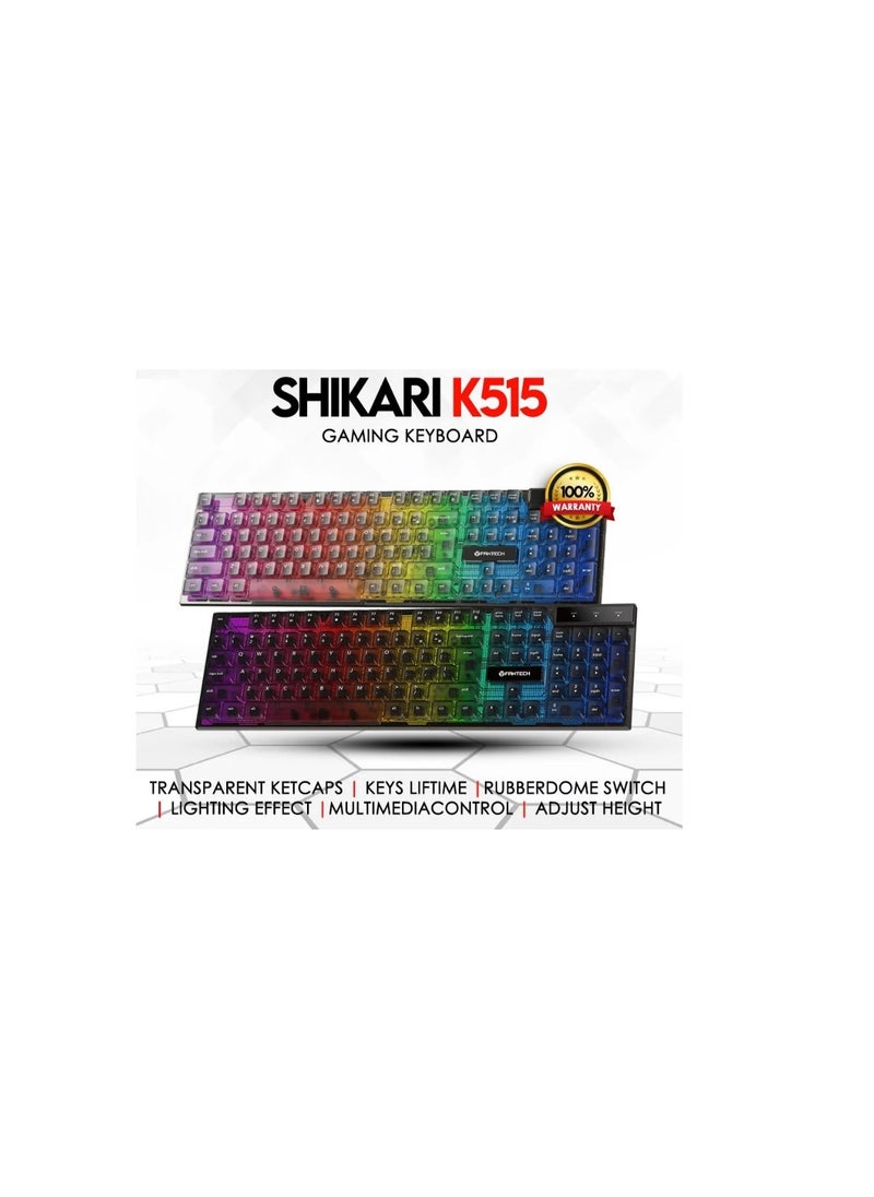Fantech Shikari K515 RGB Membrane Gaming Keyboard with Advance Anti-Ghosting  With transparent buttons for better visibility of the lights.