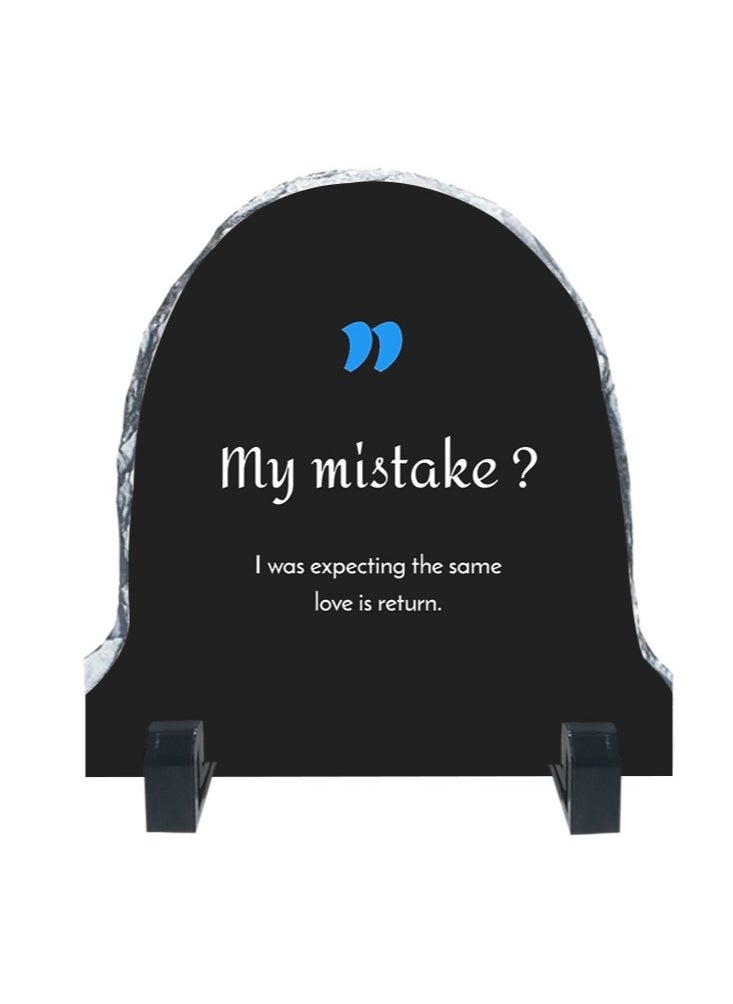 Service Zone - Protective Printed White Rock Shape Marble Photo Frame for Table Top My Mistake I Was Expecting The Same Love Is Return - Image 1