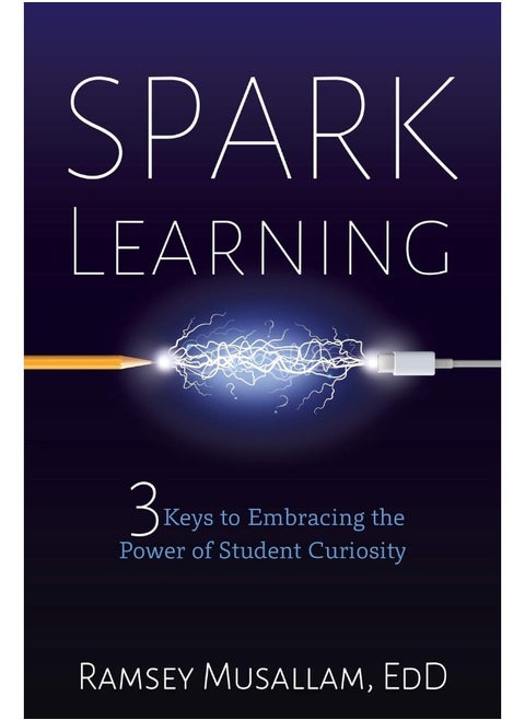 Spark Learning: 3 Keys to Embracing the Power of Student Curiosity