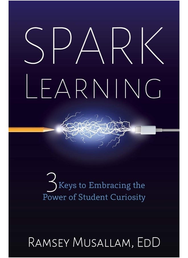Spark Learning: 3 Keys to Embracing the Power of Student Curiosity 