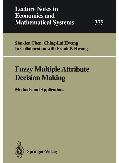 Fuzzy Multiple Attribute Decision Making: Methods and Applications