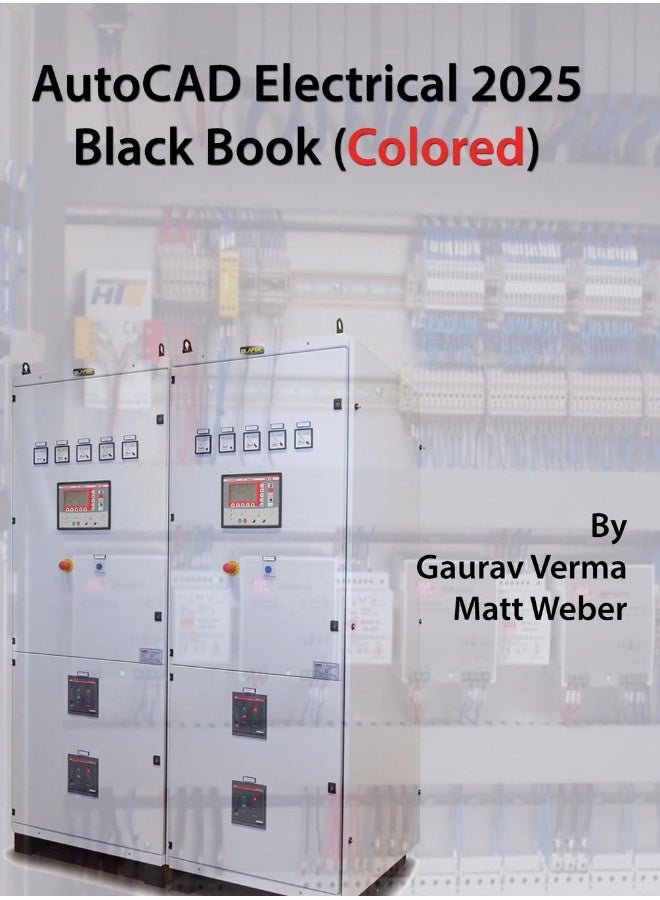 Cadcamcae Works AutoCAD Electrical 2025 Black Book: (Colored) - Image 1