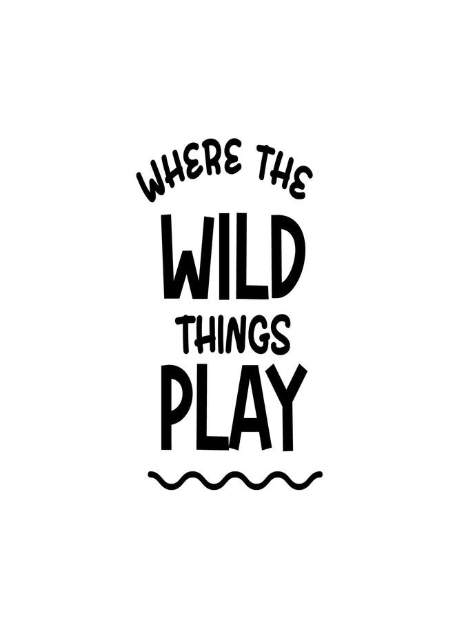 Printique Vinyl Wall Art Decal - Where The Wild Things Play - 14" x 10" - Trendy Motivational Lovely Fun Sticker For Home Kids Room Toddlers Bedroom Nursery Playroom Kindergarten Daycare Playground Decor (Black) - Image 4