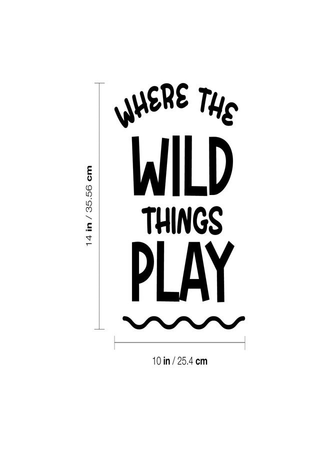 Printique Vinyl Wall Art Decal - Where The Wild Things Play - 14" x 10" - Trendy Motivational Lovely Fun Sticker For Home Kids Room Toddlers Bedroom Nursery Playroom Kindergarten Daycare Playground Decor (Black) - Image 3