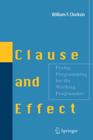 Clause and Effect: Prolog Programming for the Working Programmer - pzsku/Z121400152A503AB9D7D4Z/45/1749041404/fdae4136-a7bd-4fa5-a3bf-b133faecb95e