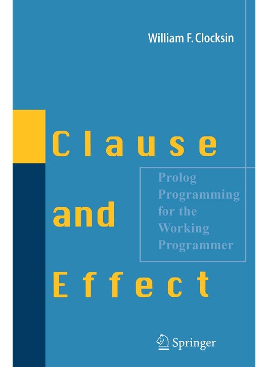 Clause and Effect: Prolog Programming for the Working Programmer