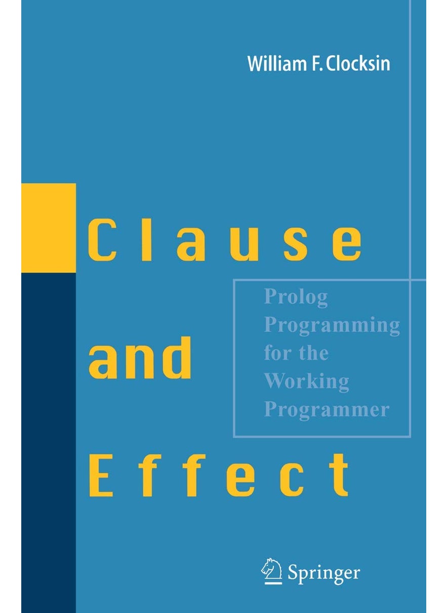 Clause and Effect: Prolog Programming for the Working Programmer 