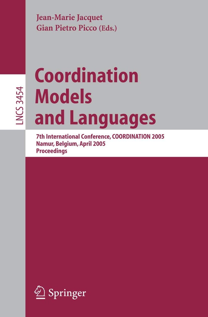 Coordination Models and Languages: 7th International Conference, COORDINATION 2005, Namur, Belgium, April 20-23, 2005, Proceedings 