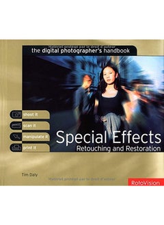 Special Effects, Retouching and Restoration (Digital Photographer's Handbook S.)