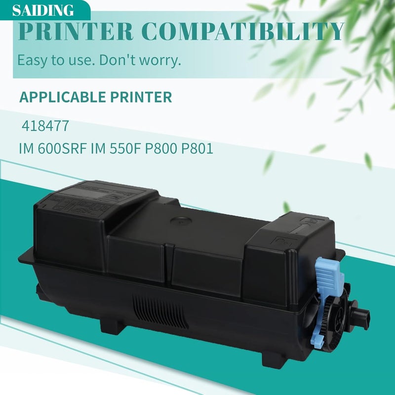 SAIDING Compatible Toner Cartridge Replacement for IM550 IM600 418477 to Use with Ricoh IM 600SRF IM 550F P800 P801 High Yield 25500 Pages (1 Black) - Image 2