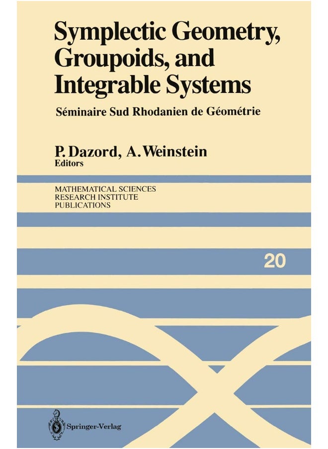 Symplectic Geometry, Groupoids, and Integrable Systems: Séminaire Sud Rhodanien de Géométrie à Berkeley (1989) 
