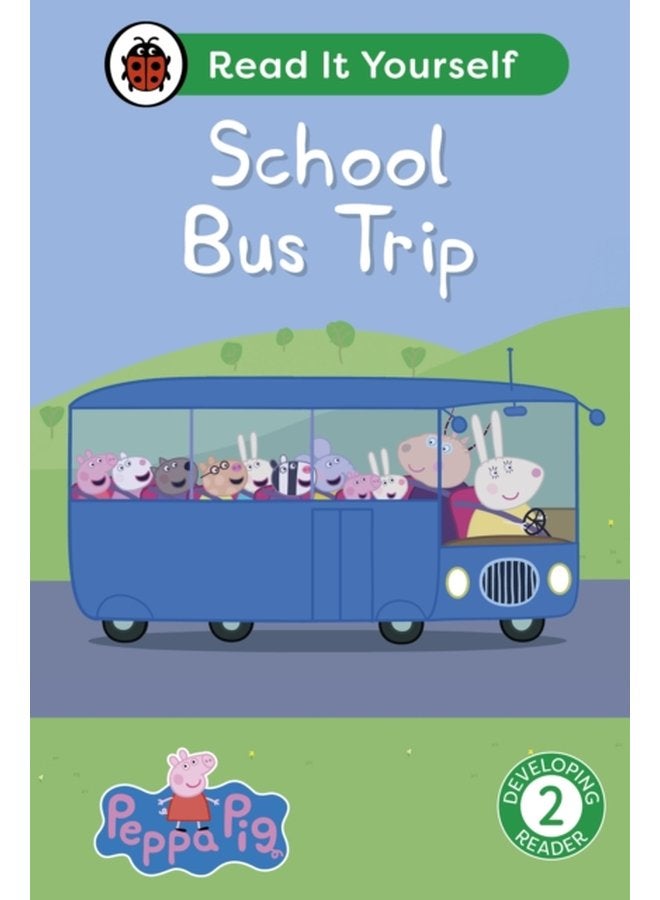 Peppa Pig School Bus Trip Read It Yourself Level 2 Developing Reader - Hardback