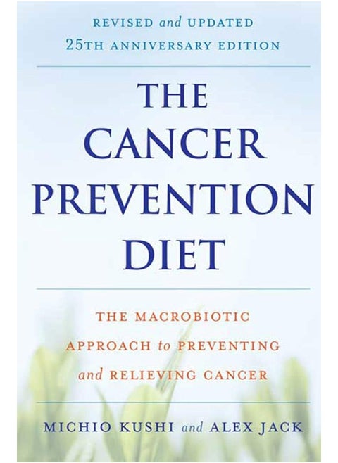The Cancer Prevention Diet: The Macrobiotic Approach to Preventing and Relieving Cancer