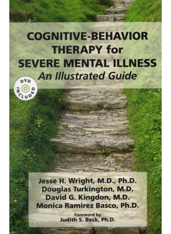 Cognitive-Behavior Therapy for Severe Mental Illness : An Illustrated Guide 