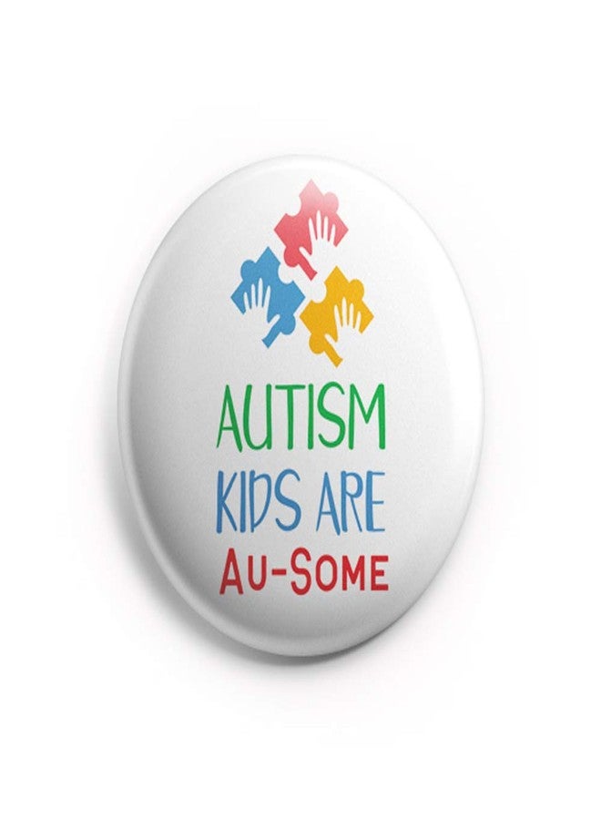 AVI 58mm Regular Size Pin Badge White Autism Kids are Ausome Volunteer R8002216 Metal - Image 1