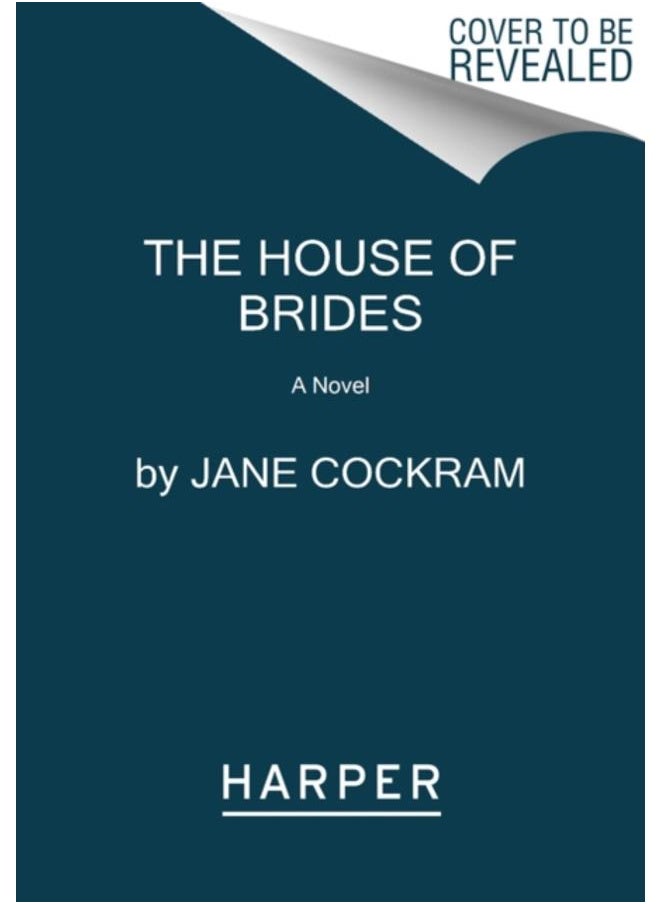 The House of Brides : A Novel 