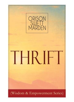 Thrift (Wisdom & Empowerment Series) : How To Cultivate Self-Control And Achieve Strength Of Character - Paperback