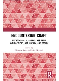 Encountering Craft: Methodological Approaches from Anthropology, Art History, and Design 